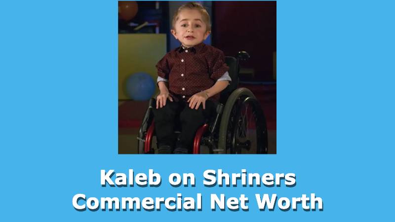 Kaleb on Shriners Commercial Net Worth 2023