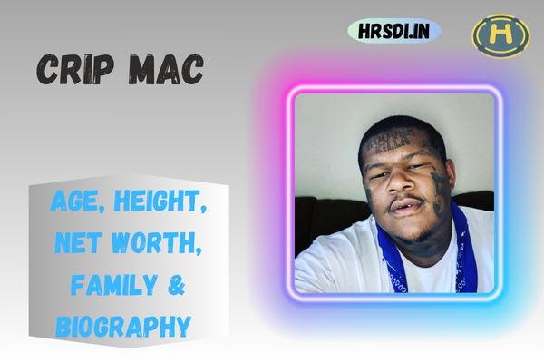 Crip Mac Age, Height, Net Worth, Family & Bio