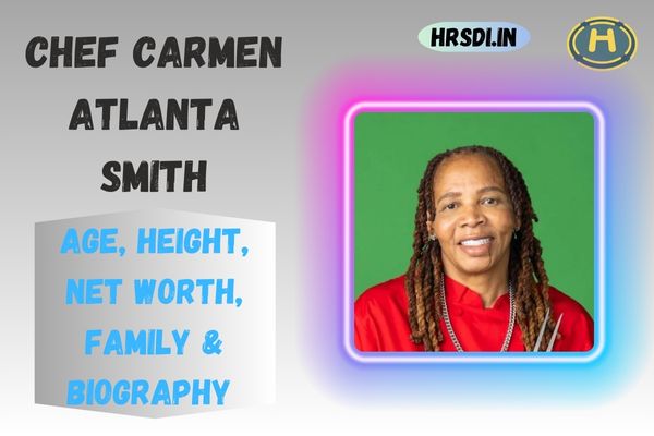 Chef Carmen Atlanta Smith Age, Net Worth, Family & Bio