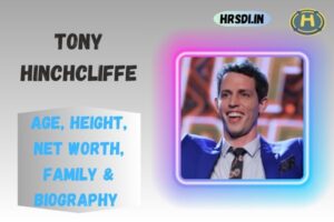 Tony Hinchcliffe Age, Height, Net Worth, Family & Bio