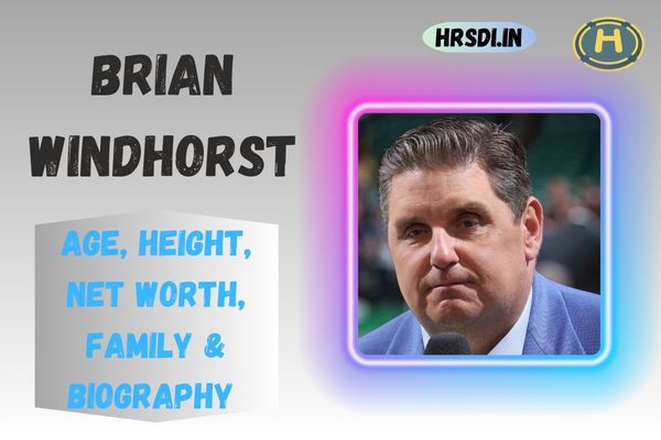 Brian Windhorst Age, Height, Net Worth, Family & Bio
