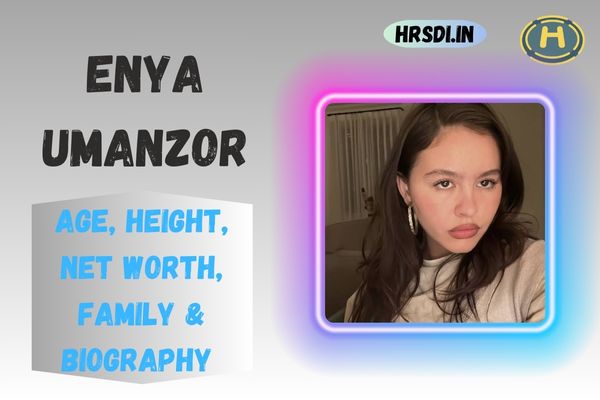 Enya Umanzor Age, Height, Net Worth, Family & Bio