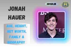 Jonah Hauer Age, Height, Net Worth, Family & Bio