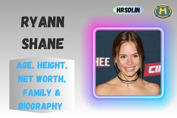 Ryann Shane Age, Height, Net Worth, Family & Bio