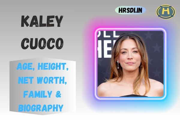 Kaley Cuoco Age, Height, Net Worth, Family & Bio