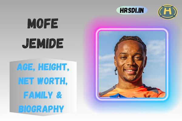 Mofe Jemide Age, Height, Net Worth, Family & Bio