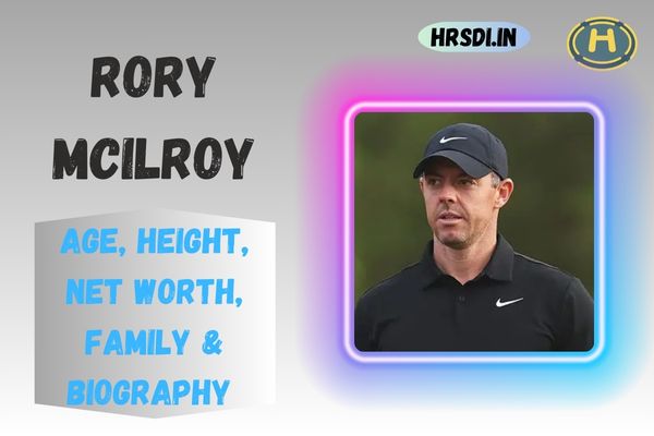 Rory McIlroy Age, Height, Net Worth, Family & Bio