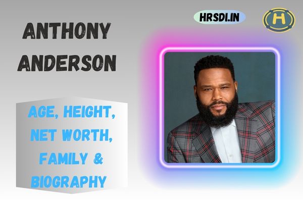 Anthony Anderson Age, Height, Net Worth, Family & Bio