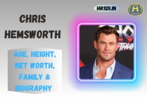 Chris Hemsworth Age, Height, Net Worth, Family & Bio