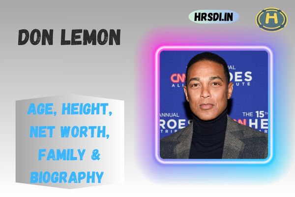 Don Lemon Age, Height, Net Worth, Family & Bio