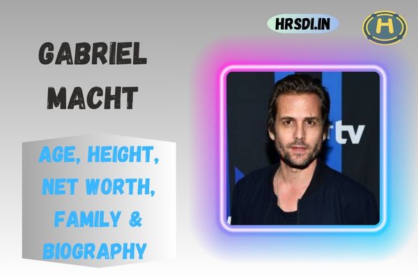 Gabriel Macht Age, Height, Net Worth, Family & Bio