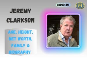 Jeremy Clarkson Age, Height, Net Worth, Family & Bio