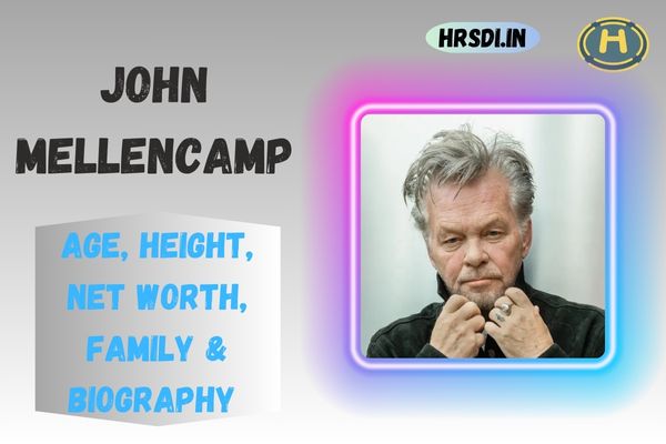 John Mellencamp Age, Height, Net Worth, Family & Bio