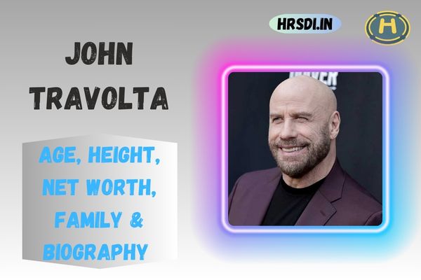 John Travolta Age, Height, Net Worth, Family & Bio