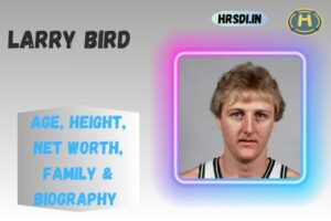 Larry Bird Age, Height, Net Worth, Family & Bio