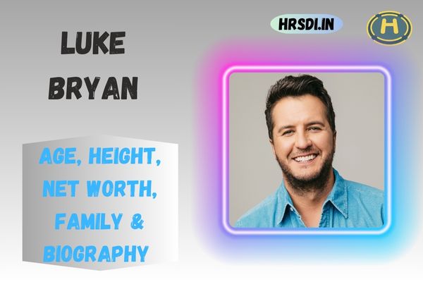 Luke Bryan Age, Height, Net Worth, Family & Bio