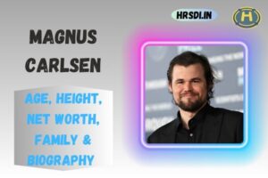 Magnus Carlsen Age, Height, Net Worth, Family & Bio