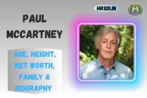 Paul McCartney Age, Height, Net Worth, Family & Bio