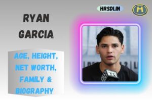 Ryan Garcia Age, Height, Net Worth, Family & Bio