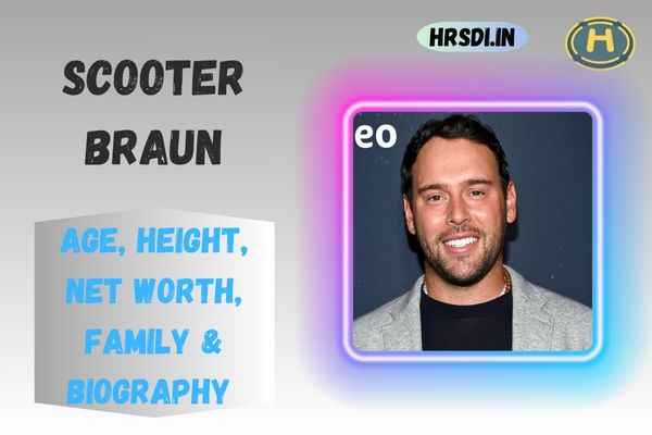 Scooter Braun Age, Height, Net Worth, Family & Bio