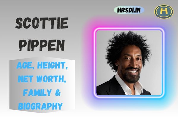 Scottie Pippen Age, Height, Net Worth, Family & Bio