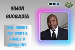 Simon Guobadia Age, Height, Net Worth, Family & Bio