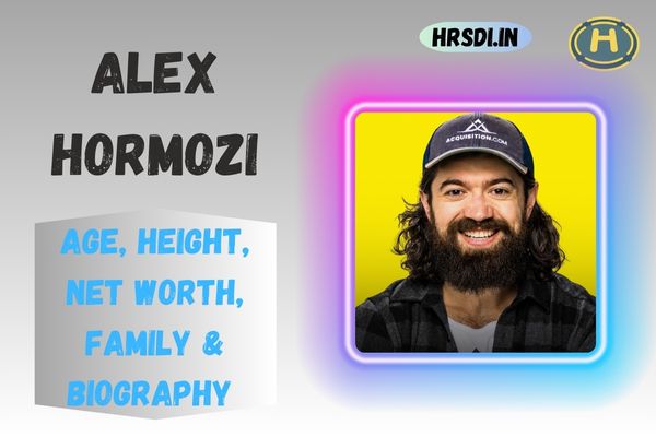 Alex Hormozi Age, Height, Net Worth, Family & Bio