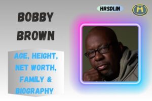 Bobby Brown Age, Height, Net Worth, Family & Bio