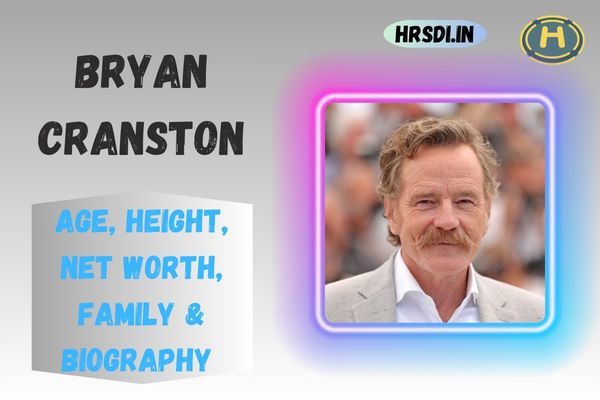 Bryan Cranston Age, Height, Net Worth, Family & Bio