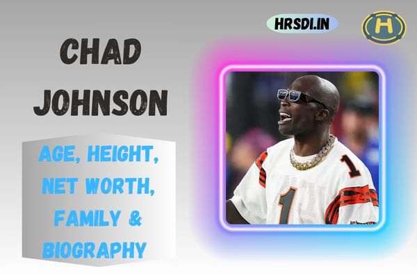 Chad Johnson Age, Height, Net Worth, Family & Bio