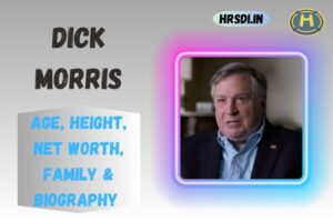 Dick Morris Age, Height, Net Worth, Family & Bio