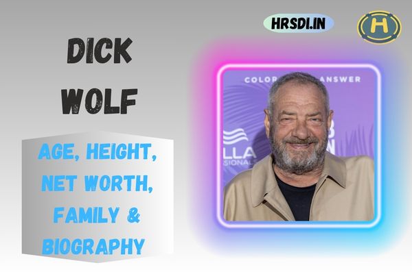 Dick Wolf Age, Height, Net Worth, Family & Bio