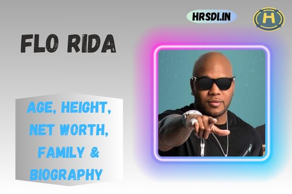 Flo Rida Age, Height, Net Worth, Family & Bio