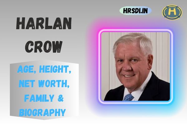 Harlan Crow Age, Height, Net Worth, Family & Bio