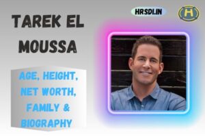 Tarek El Moussa Age, Height, Net Worth, Family & Bio