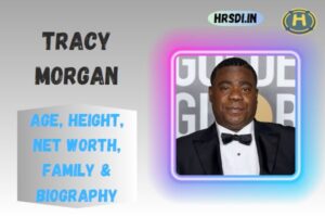 Tracy Morgan Age, Height, Net Worth, Family & Bio