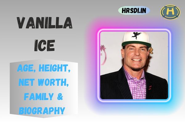 Vanilla Ice Age, Height, Net Worth, Family & Bio