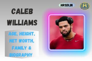 Caleb Williams Age, Height, Net Worth, Family & Bio