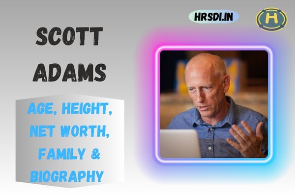 Scott Adams Age, Height, Net Worth, Family & Bio