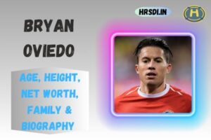 Bryan Oviedo Age, Height, Net Worth, Family & Bio