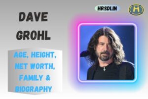 Dave Grohl Age, Height, Net Worth, Family & Bio