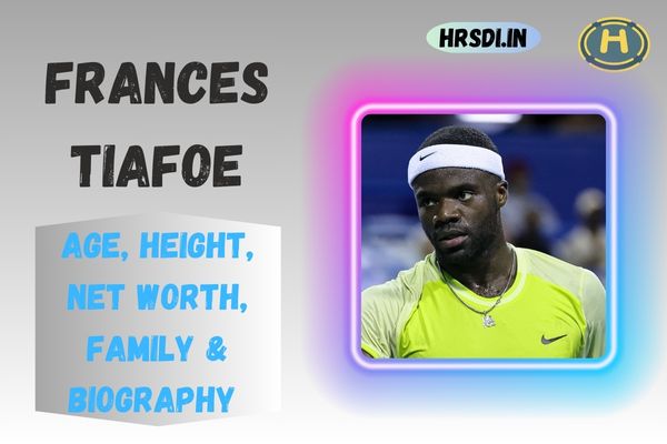 Frances Tiafoe Age, Height, Net Worth, Family & Bio