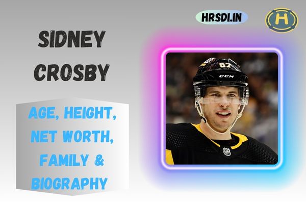 Sidney Crosby Age, Height, Net Worth, Family & Bio